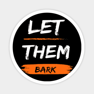 Let them bark Magnet